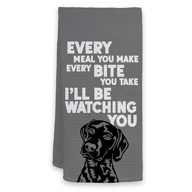 HIWX German Shorthaired Pointer Gifts, Every Meal You Make Every Bite You Take I'll Be Watching You Dog Kitchen Towel Dish Towels, German Shorthaired Pointer Dog Hand Towels Kitchen Towel Decor 16x24