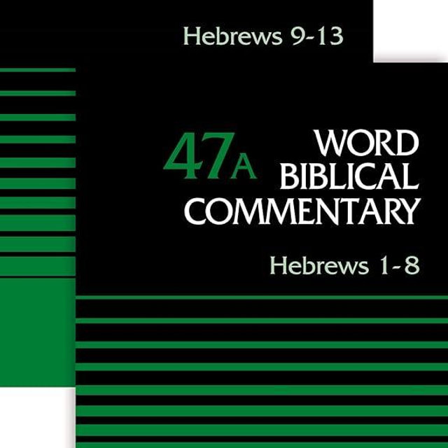 Hebrews (2-Volume Set---47A and 47B) (Word Biblical Commentary)