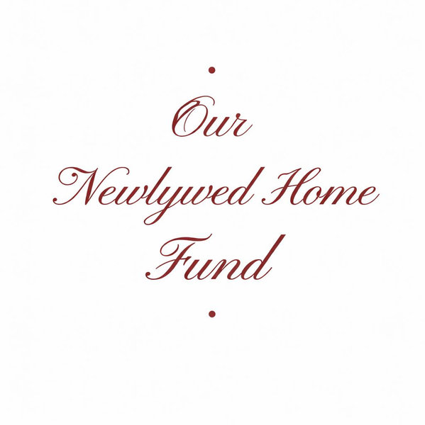 Newlywed Home Fund