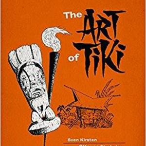 The Art of Tiki                    Hardcover                                                                                                                                                        – November 1, 2017