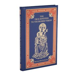 The True Devotion to the Blessed Virgin