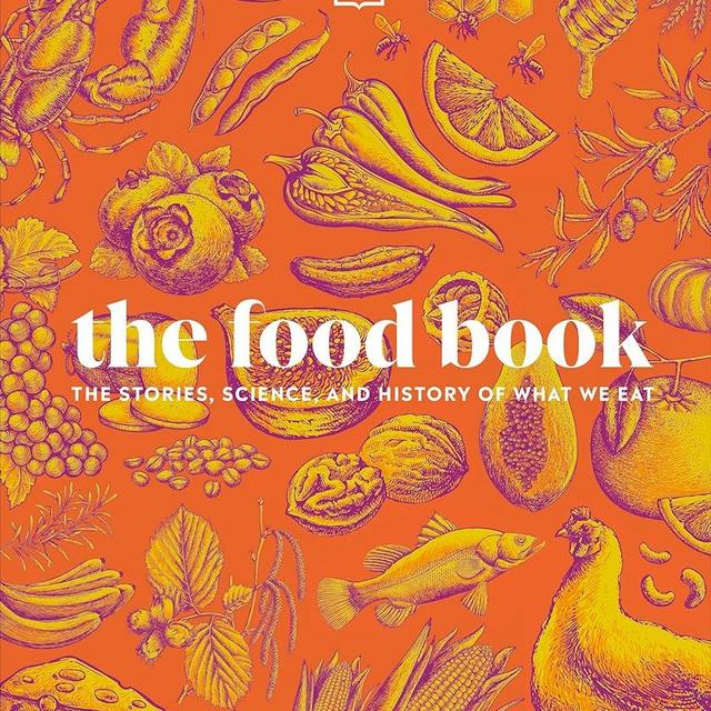The Food Book: The Stories, Science, and History of What We Eat, New Edition (DK Nature Books)