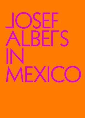 Josef Albers in Mexico