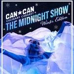 Midnight Show at the Can Can on 3/21 @ 11:45 pm