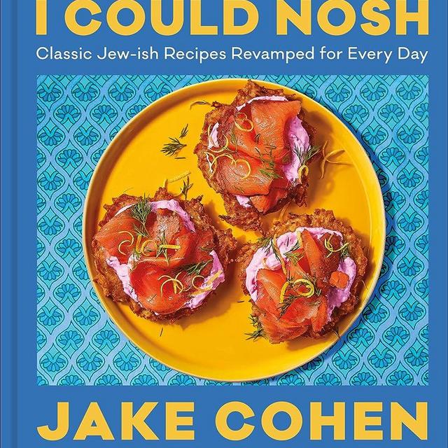 I Could Nosh: Classic Jew-ish Recipes Revamped for Every Day
