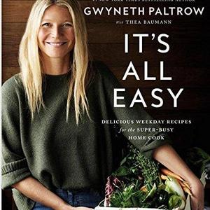 It's All Easy: Delicious Weekday Recipes for the Super-Busy Home Cook  Hardcover   – April 12, 2016