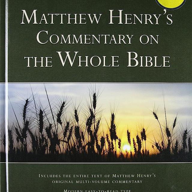 Matthew Henry's Commentary on the Whole Bible: Complete and Unabridged