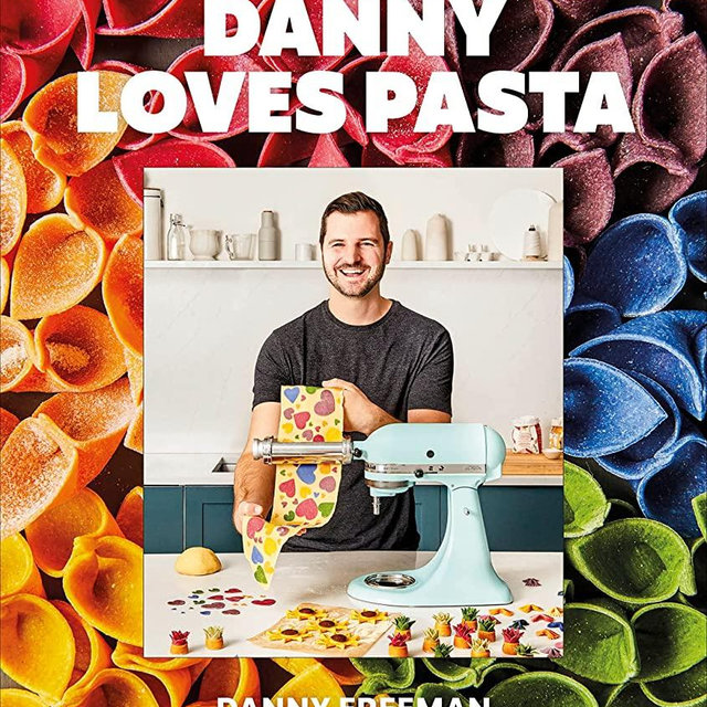 Danny Loves Pasta: 75+ fun and colorful pasta shapes, patterns, sauces, and more