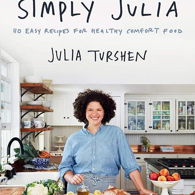 Simply Julia: 110 Easy Recipes for Healthy Comfort Food