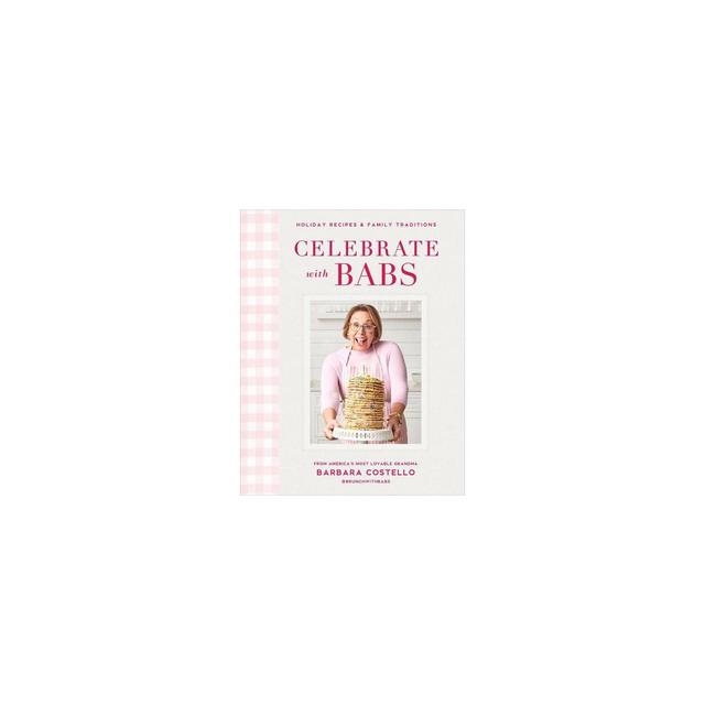 Celebrate with Babs - by Barbara Costello (Hardcover)