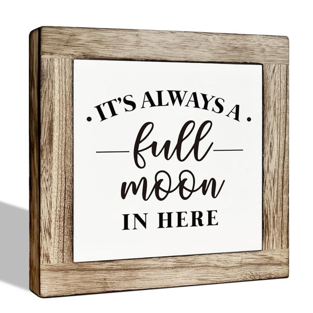 Farmhouse Wooden Box Sign - Modern Rustic Decor for Shelf, Tabletop Block Sign for Bathroom - It's Always a Full Moon In Here