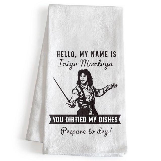Hello My Name is Inigo You Dirtied My Dishes, Prepare to Dry! Funny Kitchen Towel 18x24 Inch, Funny Dish Towel, Fun Tea Towel, Novelty Dish Item, Snarky Kitchen Decor, Humorous Tea Accessory
