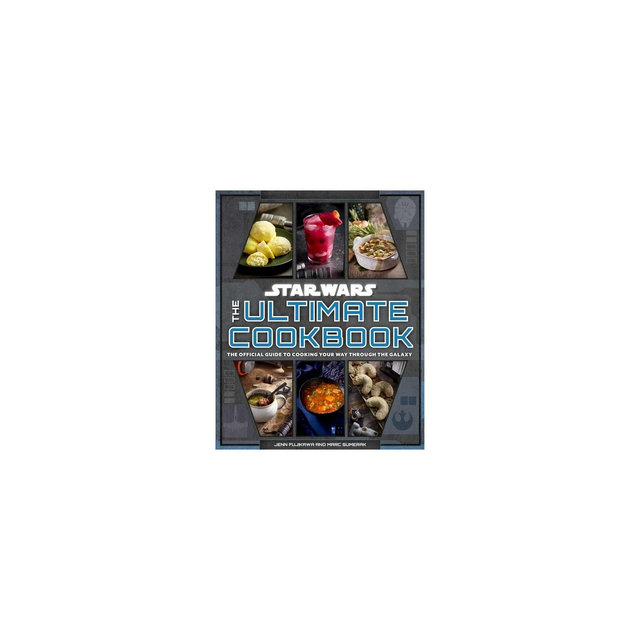 Star Wars: The Ultimate Cookbook - by Jenn Fujikawa & Marc Sumerak