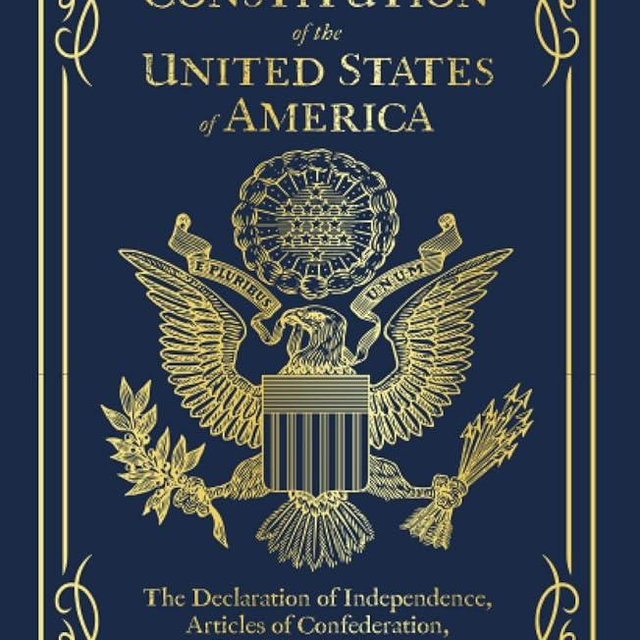 The Constitution of the United States of America: The Declaration of Independence, The Bill of Rights