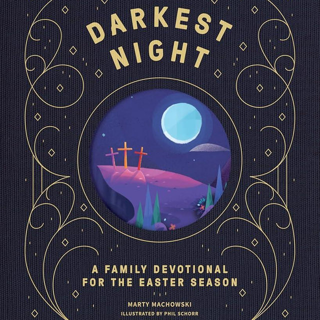 Darkest Night Brightest Day: A Family Devotional for the Easter Season