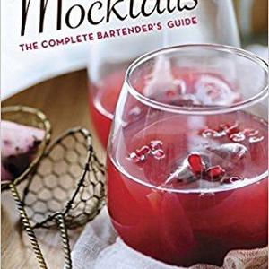 Mocktails: The Complete Bartender's Guide