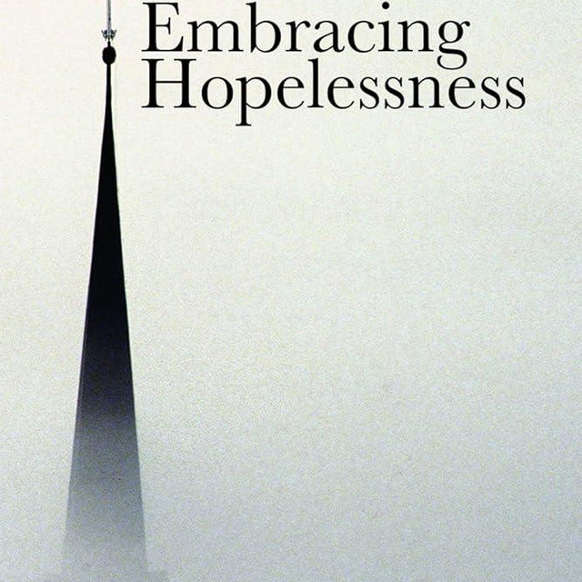 Embracing Hopelessness