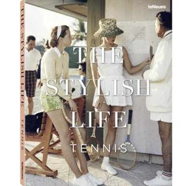 The Stylish Life Tennis | Coffee Table Book
