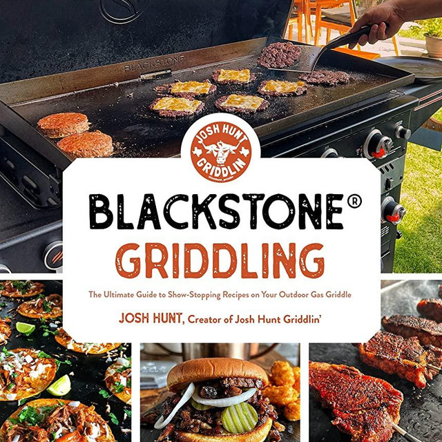 Blackstone® Griddling: The Ultimate Guide to Show-Stopping Recipes on Your Outdoor Gas Griddle