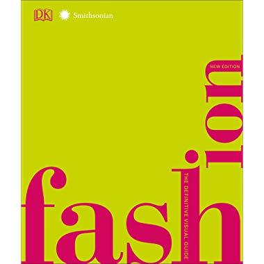 Fashion, New Edition: The Definitive Visual Guide (Smithsonian)