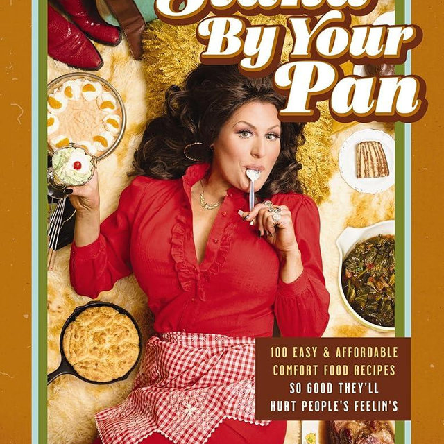 Stand By Your Pan: 100 Easy and Affordable Comfort Food Recipes So Good They'll Hurt People's Feelin’s (A Cookbook to Help You Enjoy Delicious Nostalgia with Some Modern Sass)