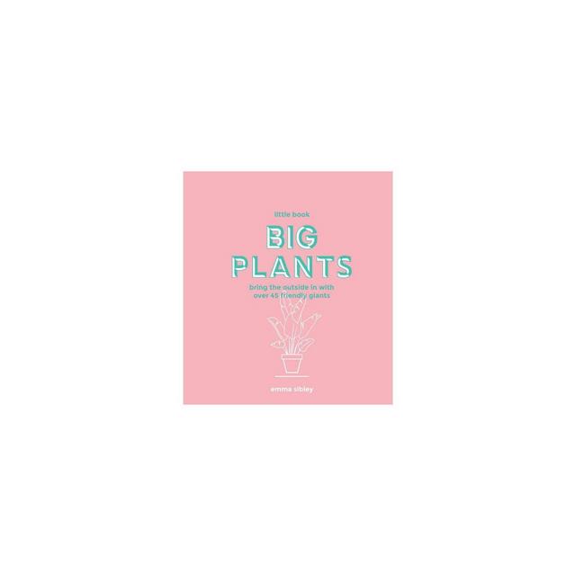 Little Book, Big Plants - by Emma Sibley