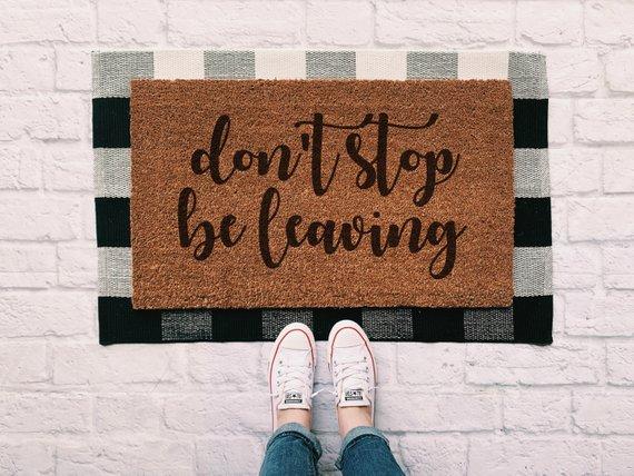 Don't Stop Be Leaving Doormat
