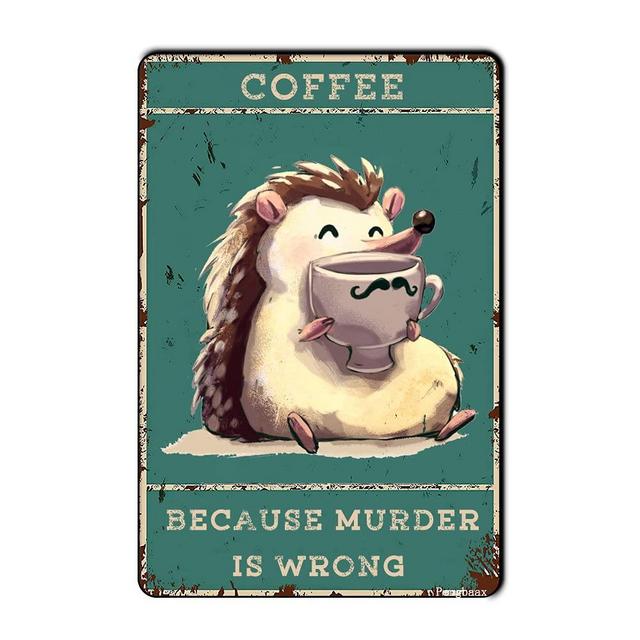 Pengbaax Coffee Because Murder is Wrong Metal Tin Sign Wall Decor Vintage Funny Tin Sign Home or Other Places Decor Gift for Friends Size 8"x12" Inches