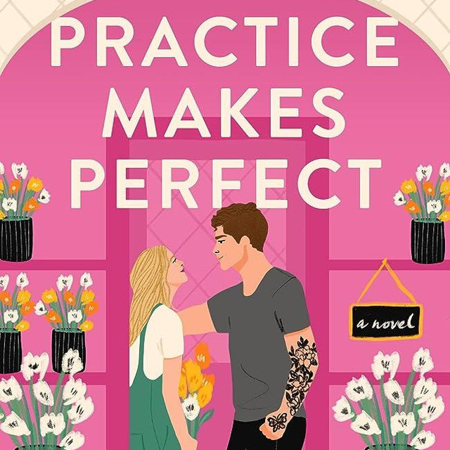 Practice Makes Perfect: A Novel