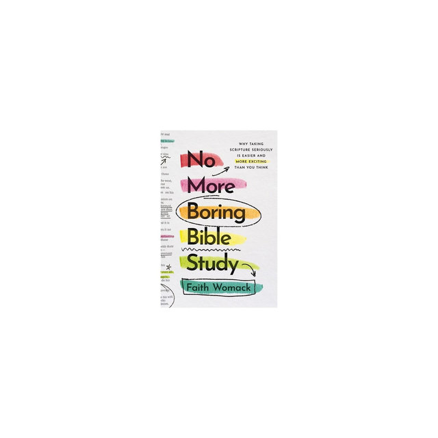 No More Boring Bible Study - by Faith Womack
