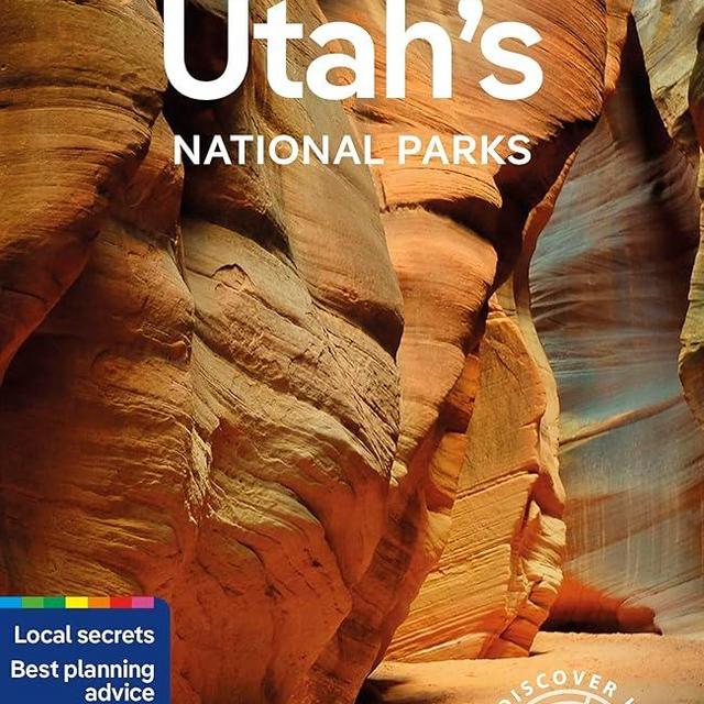 Lonely Planet Utah's National Parks: Zion, Bryce Canyon, Arches, Canyonlands & Capitol Reef (National Parks Guide)