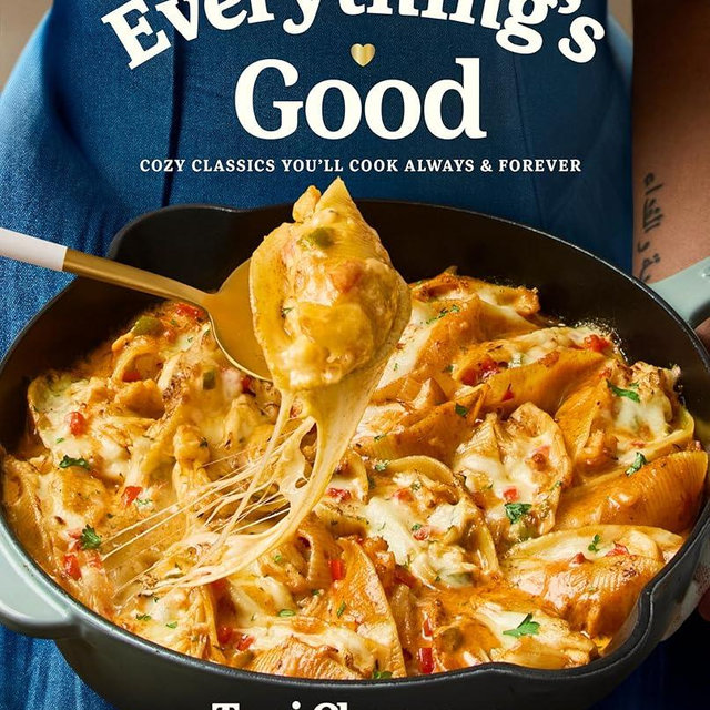 Everything's Good: Cozy Classics You'll Cook Always and Forever: A Cookbook
