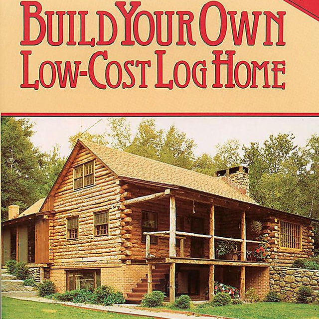 Build Your Own Low-Cost Log Home (Garden Way Publishing Classic)