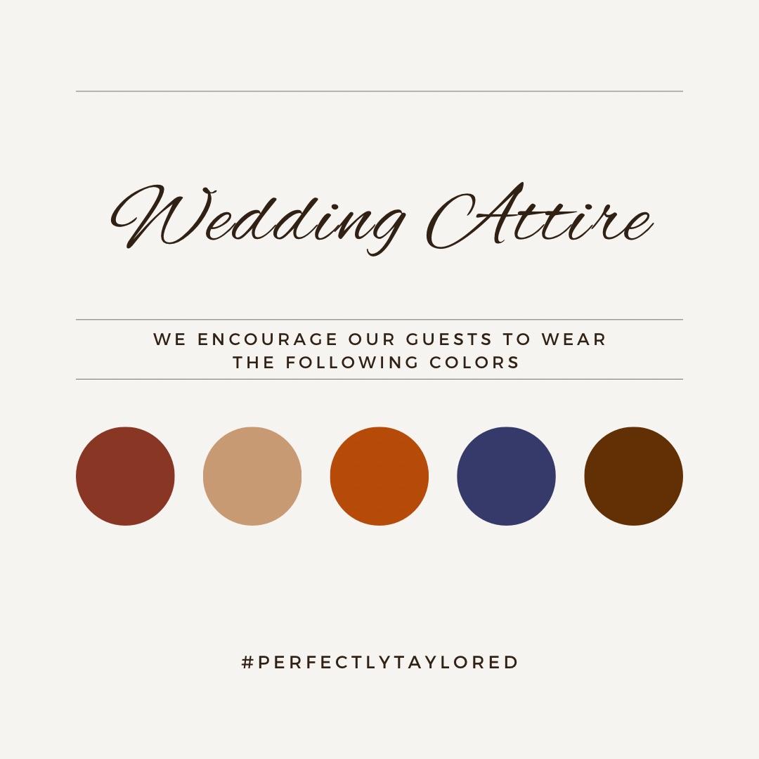 We are asking our guests to wear fall colors as pictured above.