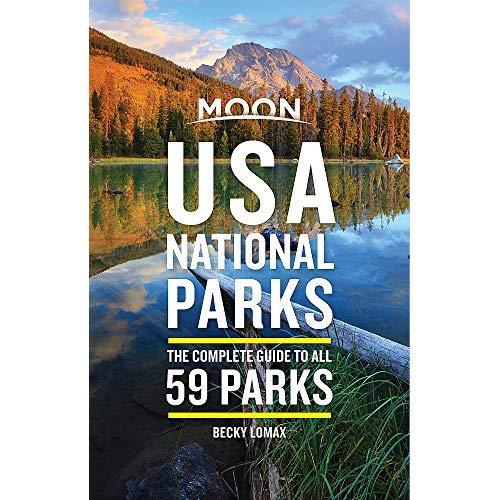 Moon USA National Parks: The Complete Guide to All 59 Parks (Travel Guide)