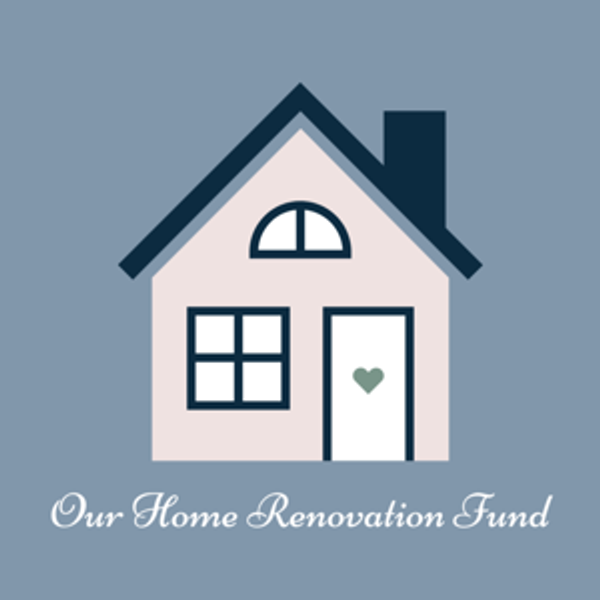 Our home renovation fund