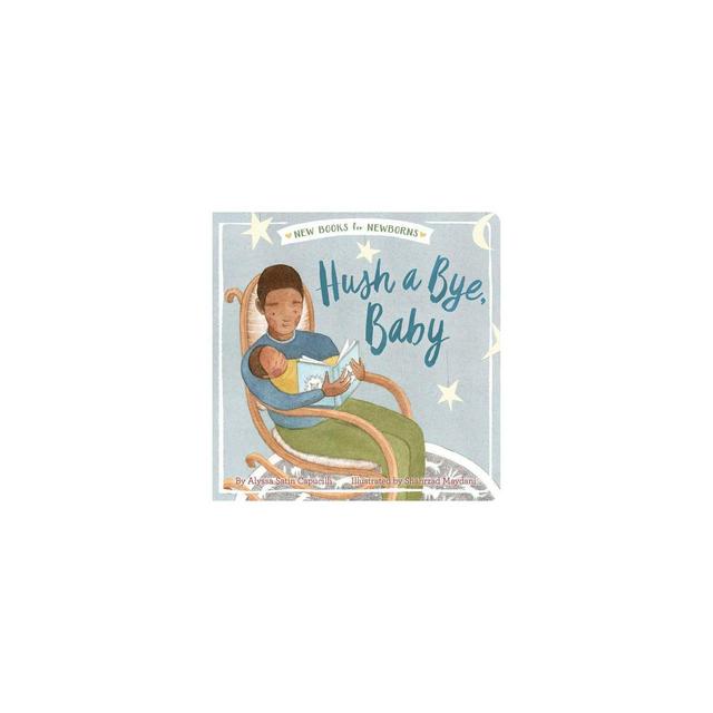 Hush a Bye, Baby - by Alyssa Satin Capucilli