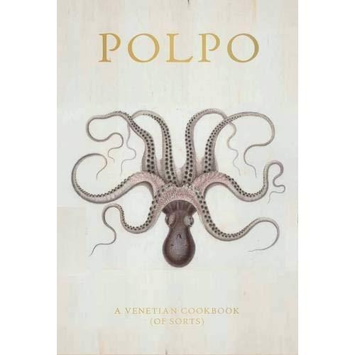 POLPO: A Venetian Cookbook (Of Sorts)