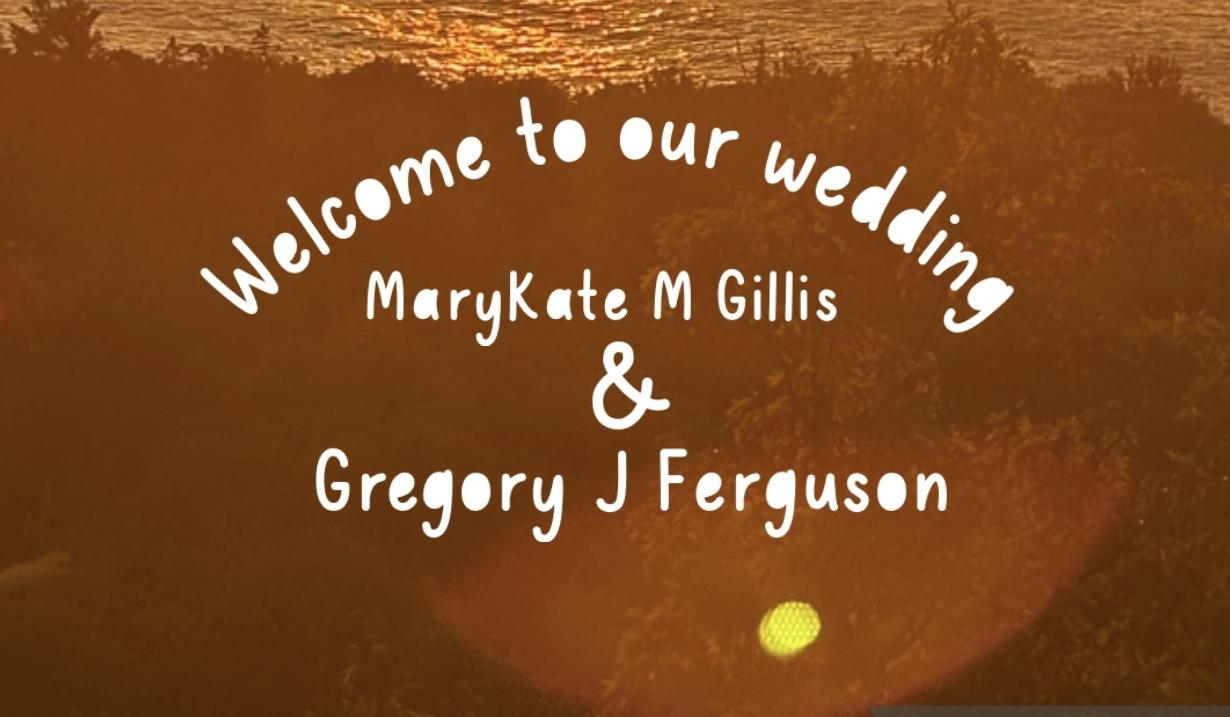 The Wedding Website of MaryKate M Gillis and Gregory J Ferguson