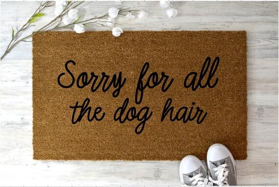 Sorry for all of the dog hair | Door Mat