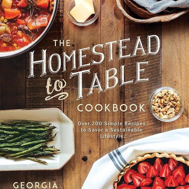 The Homestead-to-Table Cookbook: Over 200 Simple Recipes to Savor a Sustainable Lifestyle (The Homestead Essentials)
