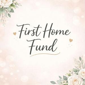 First Home Fund