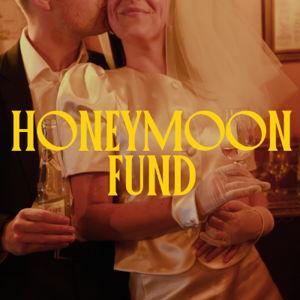 HONEYMOON FUND
