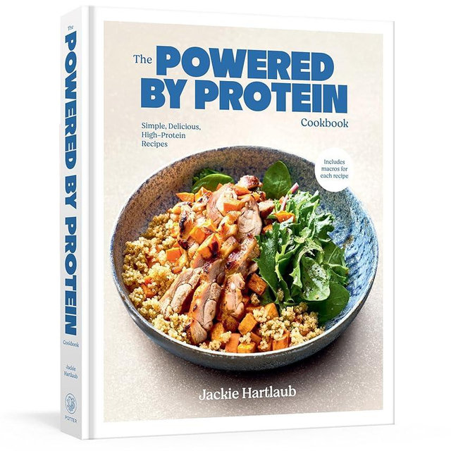 The Powered by Protein Cookbook: A Cookbook: Simple, Delicious, High-Protein Recipes