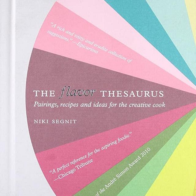 The Flavor Thesaurus: A Compendium of Pairings, Recipes and Ideas for the Creative Cook