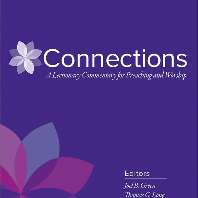 Connections: A Lectionary Commentary for Preaching and Worship: Year C, Volume 2, Lent through Pentecost