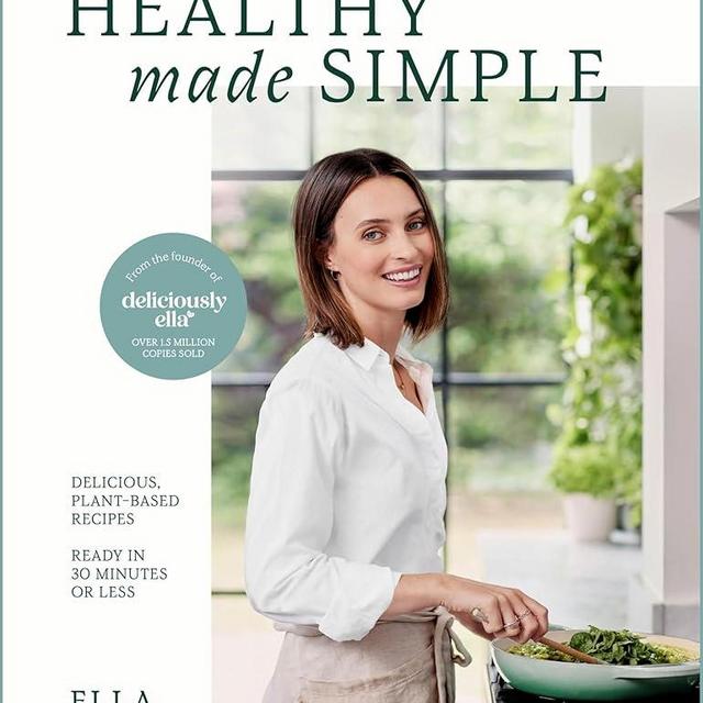 Deliciously Ella Healthy Made Simple: Delicious, plant-based recipes, ready in 30 minutes or less. All of the goodness. None of the fuss.
