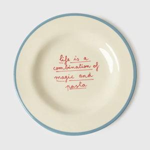 Laetitia Rouget Dessert Plate - Life Is A Combination Of Magic And Pasta