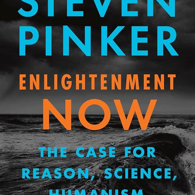 Enlightenment Now: The Case for Reason, Science, Humanism, and Progress