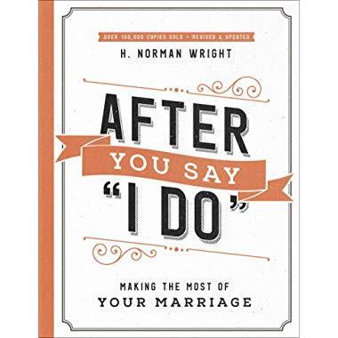 After You Say "I Do": Making the Most of Your Marriage